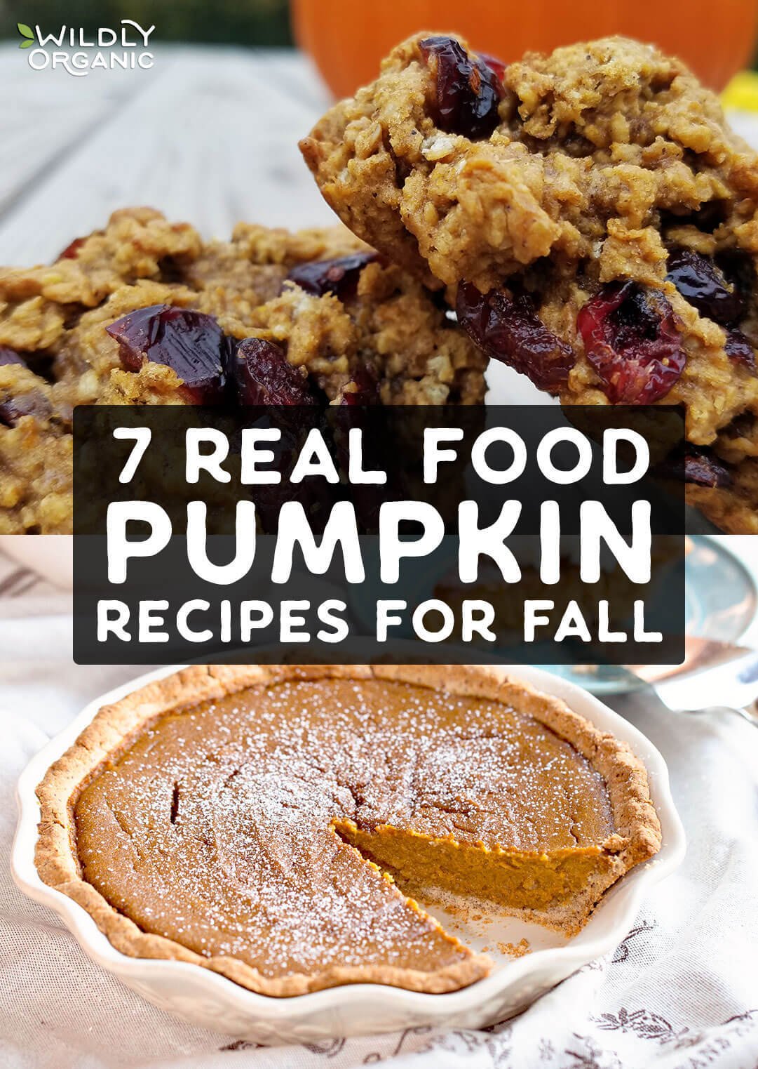 Collage of pumpkin recipes with text: 7 Real Food Pumpkin Recipes for Fall featuring gluten-free, paleo, and vegan options
