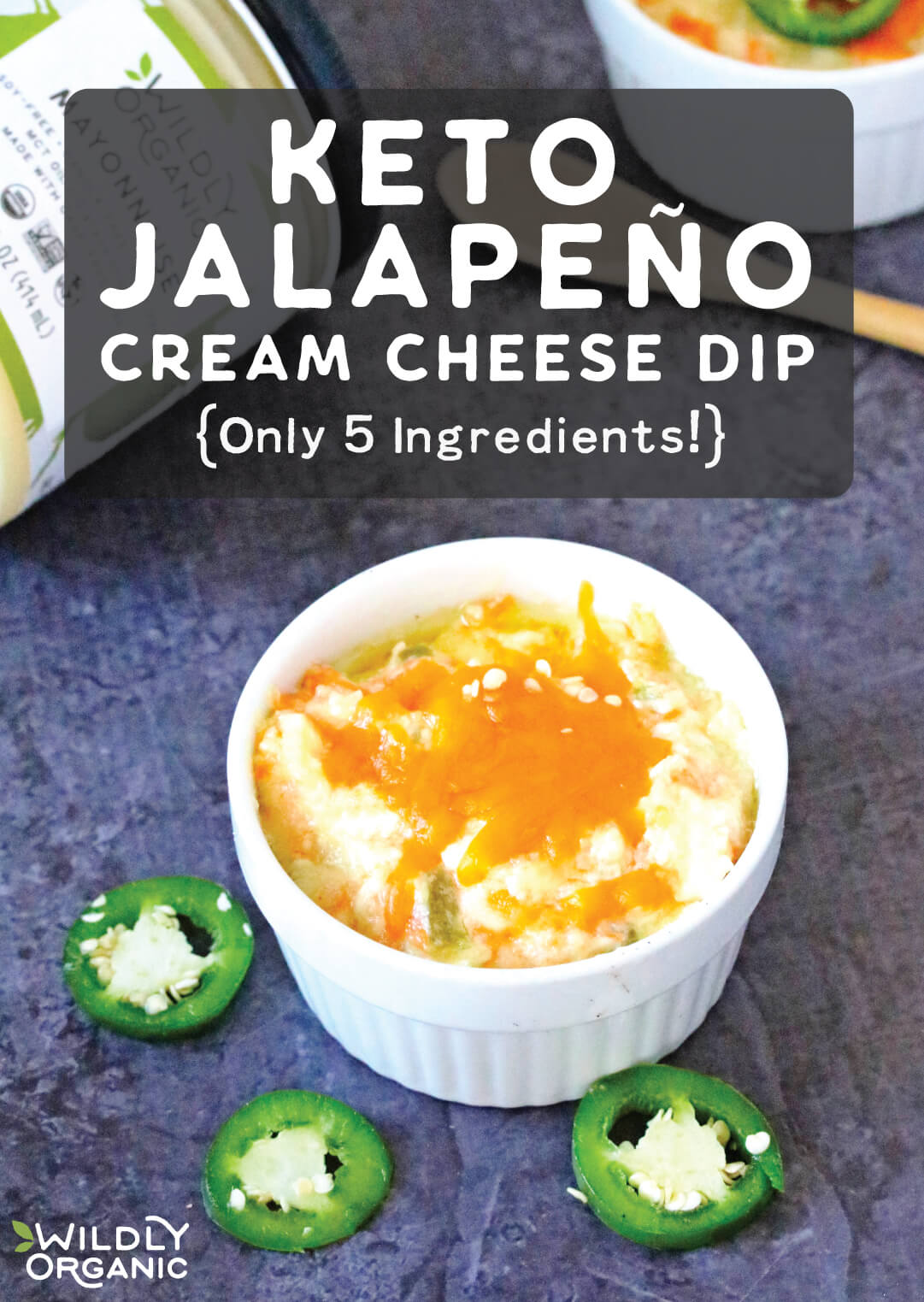 Close-up of Keto Jalapeno Cream Cheese Dip with text: Only 5 Ingredients, Wildly Organic