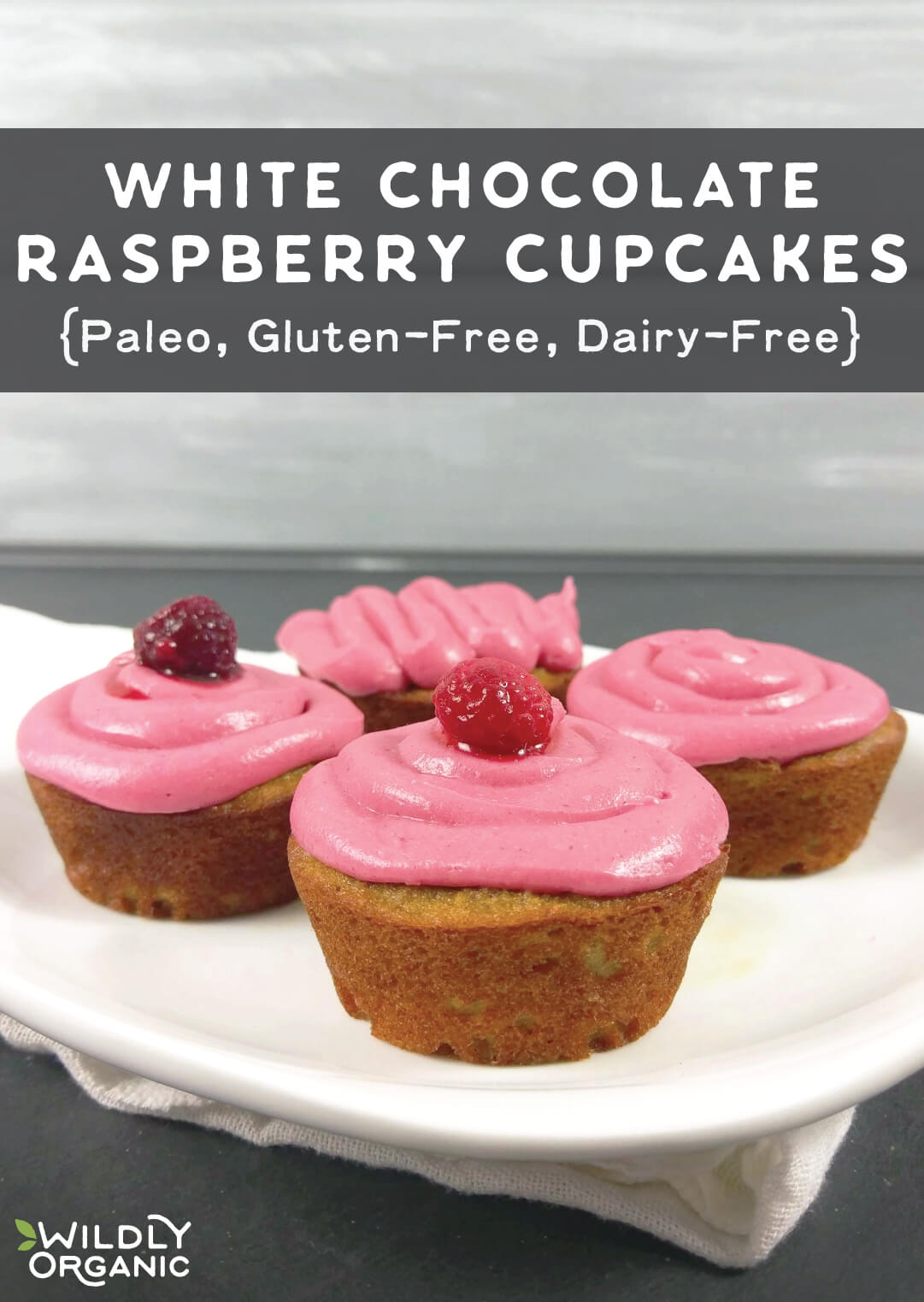 A plate of cupcakes with pink frosting  White Chocolate Raspberry Cupcakes Paleo, Gluten-Free Dairy-Free, Wildly Organic