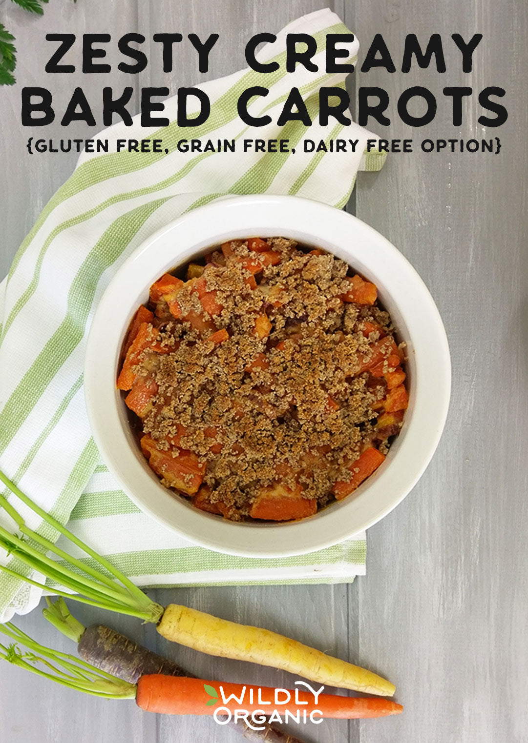 Bowl of Zesty Cream Baked Carrots on a table, text: Gluten-Free, Grain-Free, Dairy-Free Option