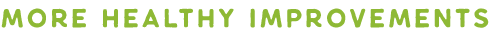 More Healthy Improvements More Healthy Improvements